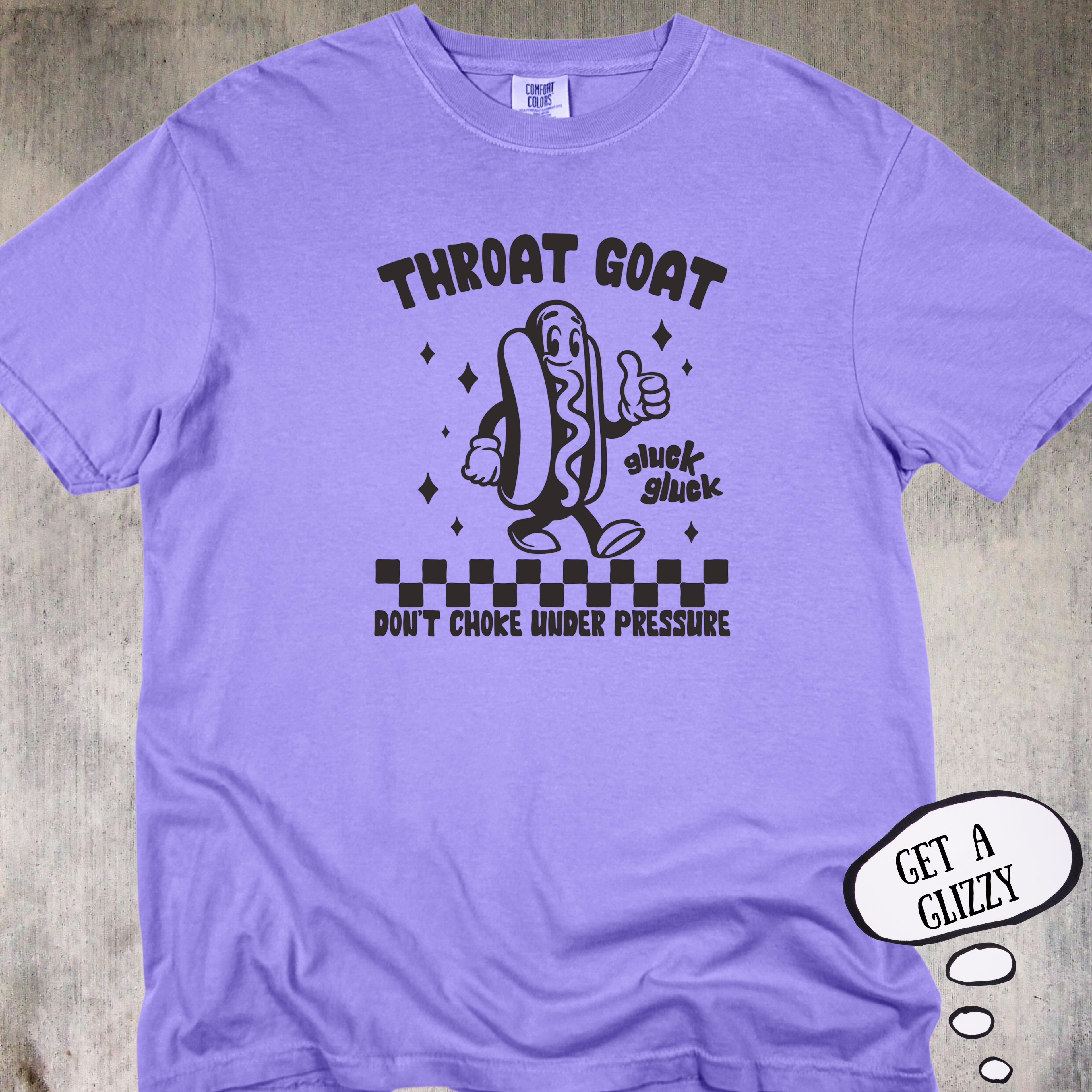 'Throat Goat - Don't Choke Under Pressure' - Funny Unisex T-Shirt For All The Glizzy Gobblers Out There.